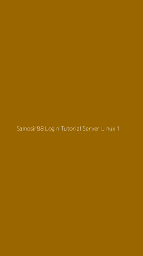 Tampilan Antarmuka Aplikasi Samosir88 Login Tutorial Server Linux - 1