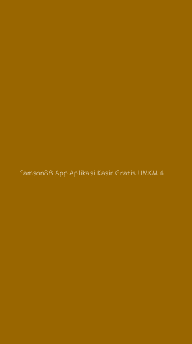 Tampilan Antarmuka Aplikasi Samson88 App Aplikasi Kasir Gratis Umkm - 4
