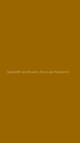 Tampilan Antarmuka Aplikasi Samson88 Cara Recovery Akun Lupa Password - 4