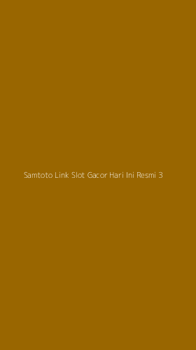Tampilan Antarmuka Aplikasi Samtoto Link Slot Gacor Hari Ini Resmi - 3