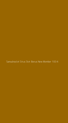 Tampilan Antarmuka Aplikasi Samudraslot Situs Slot Bonus New Member 100 - 4