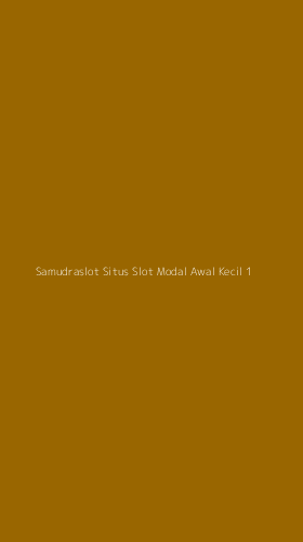 Tampilan Antarmuka Aplikasi Samudraslot Situs Slot Modal Awal Kecil - 1