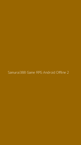 Tampilan Antarmuka Aplikasi Samurai388 Game Rpg Android Offline - 2