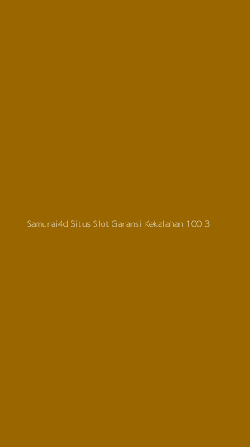 Tampilan Antarmuka Aplikasi Samurai4d Situs Slot Garansi Kekalahan 100 - 3