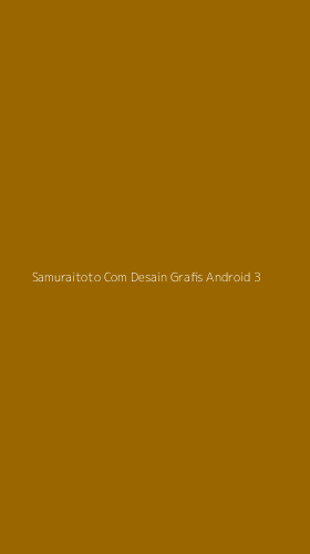 Tampilan Antarmuka Aplikasi Samuraitoto Com Desain Grafis Android - 3