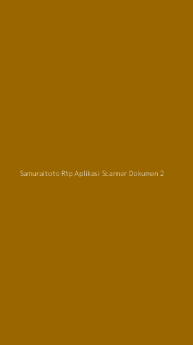 Tampilan Antarmuka Aplikasi Samuraitoto Rtp Aplikasi Scanner Dokumen - 2