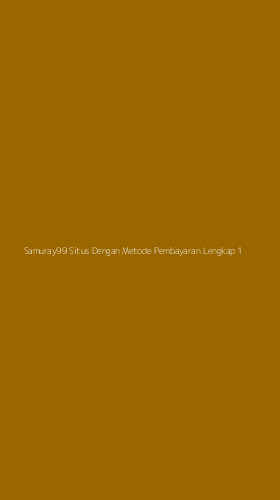 Tampilan Antarmuka Aplikasi Samuray99 Situs Dengan Metode Pembayaran Lengkap - 1