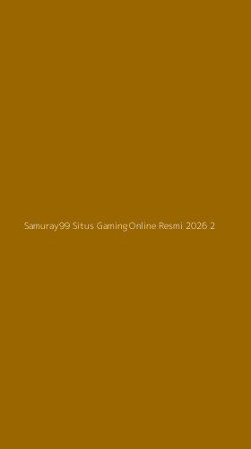 Tampilan Antarmuka Aplikasi Samuray99 Situs Gaming Online Resmi 2026 - 2