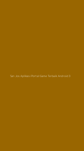 Tampilan Antarmuka Aplikasi San Jos Aplikasi Portal Game Terbaik Android - 3
