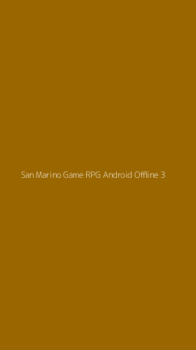 Tampilan Antarmuka Aplikasi San Marino Game Rpg Android Offline - 3