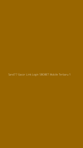 Tampilan Antarmuka Aplikasi Sand77 Gacor Link Login Sbobet Mobile Terbaru - 1
