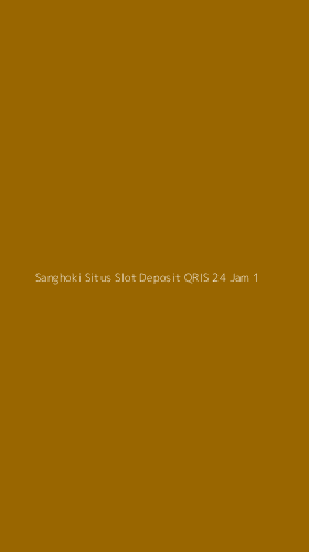 Tampilan Antarmuka Aplikasi Sanghoki Situs Slot Deposit Qris 24 Jam - 1