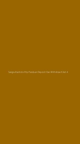 Tampilan Antarmuka Aplikasi Sangsultantoto Rtp Panduan Deposit Dan Withdraw Kilat - 4