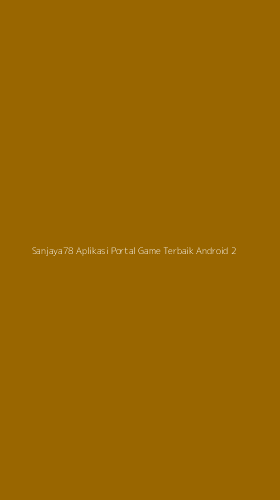 Tampilan Antarmuka Aplikasi Sanjaya78 Aplikasi Portal Game Terbaik Android - 2