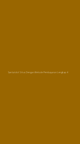 Tampilan Antarmuka Aplikasi Santaislot Situs Dengan Metode Pembayaran Lengkap - 4