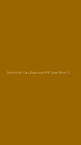 Tampilan Antarmuka Aplikasi Santettoto Cara Download Apk Game Resmi - 2