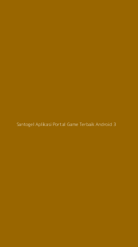 Tampilan Antarmuka Aplikasi Santogel Aplikasi Portal Game Terbaik Android - 3