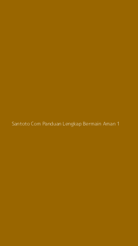 Tampilan Antarmuka Aplikasi Santoto Com Panduan Lengkap Bermain Aman - 1