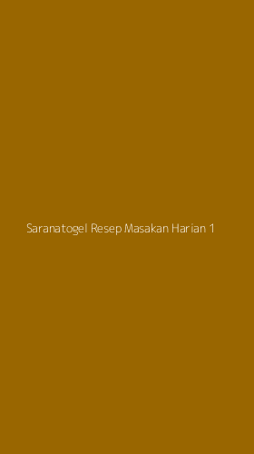 Tampilan Antarmuka Aplikasi Saranatogel Resep Masakan Harian - 1