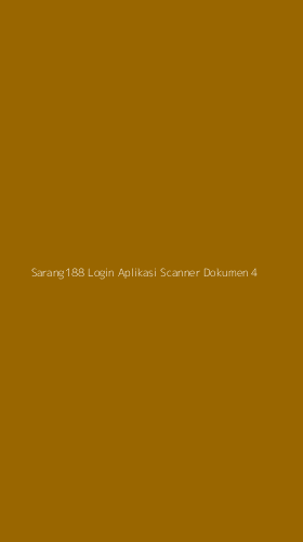 Tampilan Antarmuka Aplikasi Sarang188 Login Aplikasi Scanner Dokumen - 4