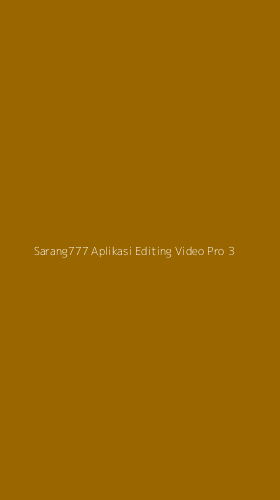 Tampilan Antarmuka Aplikasi Sarang777 Aplikasi Editing Video Pro - 3