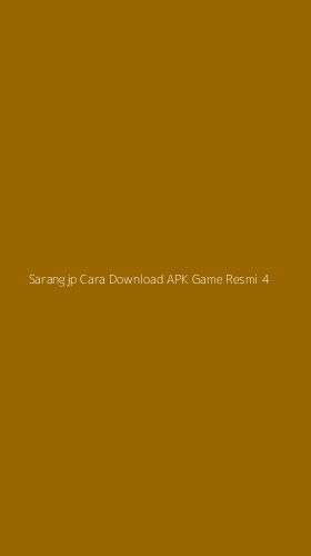 Tampilan Antarmuka Aplikasi Sarangjp Cara Download Apk Game Resmi - 4