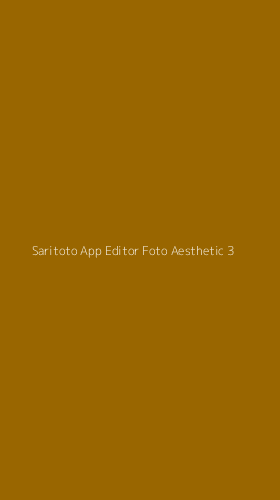 Tampilan Antarmuka Aplikasi Saritoto App Editor Foto Aesthetic - 3
