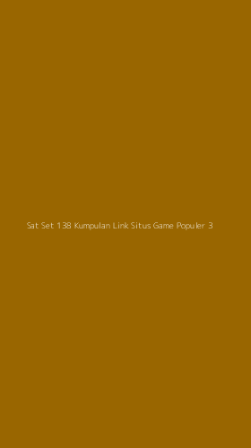 Tampilan Antarmuka Aplikasi Sat Set 138 Kumpulan Link Situs Game Populer - 3