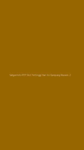 Tampilan Antarmuka Aplikasi Satgastoto Rtp Slot Tertinggi Hari Ini Gampang Maxwin - 2