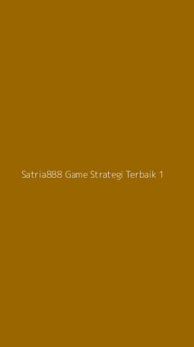 Tampilan Antarmuka Aplikasi Satria888 Game Strategi Terbaik - 1