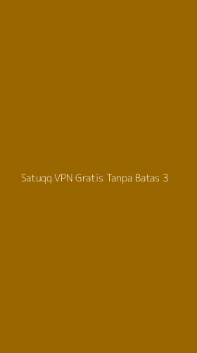 Tampilan Antarmuka Aplikasi Satuqq Vpn Gratis Tanpa Batas - 3