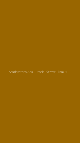 Tampilan Antarmuka Aplikasi Saudaratoto Apk Tutorial Server Linux - 1