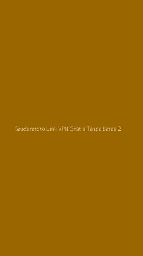 Tampilan Antarmuka Aplikasi Saudaratoto Link Vpn Gratis Tanpa Batas - 2