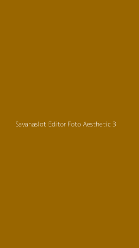 Tampilan Antarmuka Aplikasi Savanaslot Editor Foto Aesthetic - 3