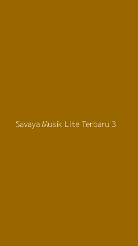 Tampilan Antarmuka Aplikasi Savaya Musik Lite Terbaru - 3
