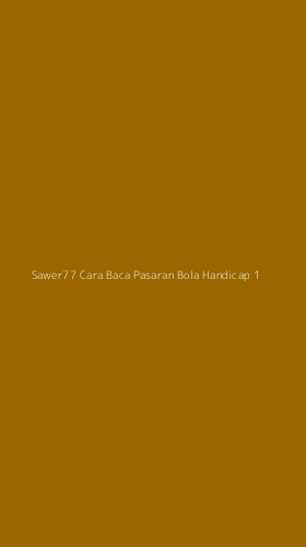 Tampilan Antarmuka Aplikasi Sawer77 Cara Baca Pasaran Bola Handicap - 1