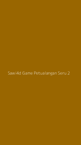 Tampilan Antarmuka Aplikasi Sawi4d Game Petualangan Seru - 2