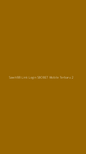 Tampilan Antarmuka Aplikasi Sawit88 Link Login Sbobet Mobile Terbaru - 2