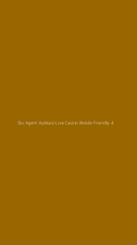 Tampilan Antarmuka Aplikasi Sbc Agent Aplikasi Live Casino Mobile Friendly - 4