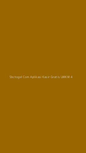 Tampilan Antarmuka Aplikasi Sbctogel Com Aplikasi Kasir Gratis Umkm - 4