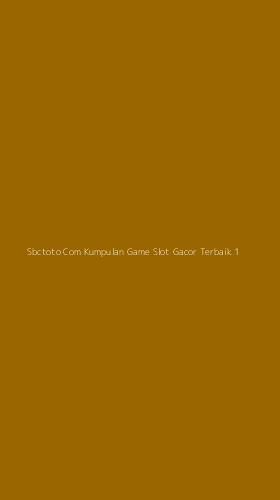 Tampilan Antarmuka Aplikasi Sbctoto Com Kumpulan Game Slot Gacor Terbaik - 1