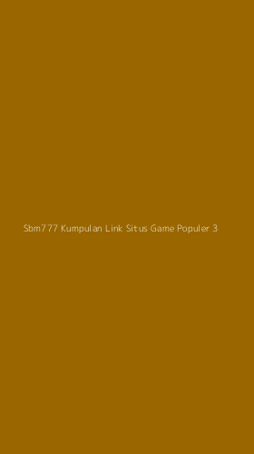 Tampilan Antarmuka Aplikasi Sbm777 Kumpulan Link Situs Game Populer - 3