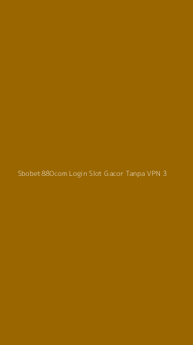 Tampilan Antarmuka Aplikasi Sbobet880com Login Slot Gacor Tanpa Vpn - 3