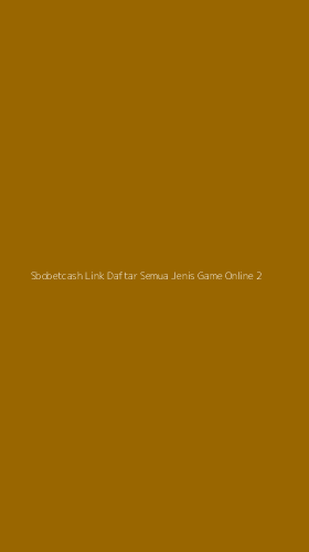 Tampilan Antarmuka Aplikasi Sbobetcash Link Daftar Semua Jenis Game Online - 2