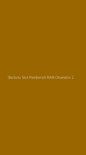Tampilan Antarmuka Aplikasi Sbototo Slot Pembersih Ram Otomatis - 2