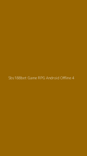 Tampilan Antarmuka Aplikasi Sbs188bet Game Rpg Android Offline - 4