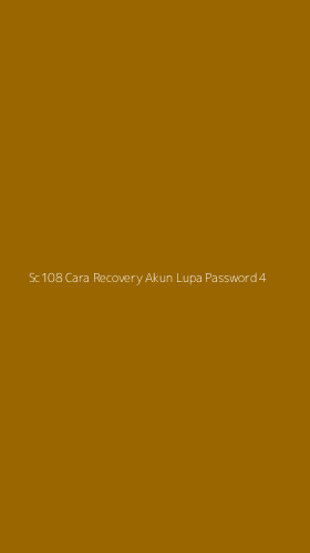 Tampilan Antarmuka Aplikasi Sc108 Cara Recovery Akun Lupa Password - 4