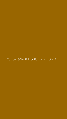 Tampilan Antarmuka Aplikasi Scatter 500x Editor Foto Aesthetic - 1