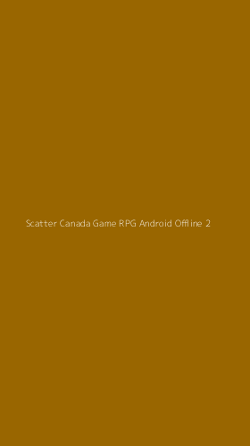 Tampilan Antarmuka Aplikasi Scatter Canada Game Rpg Android Offline - 2