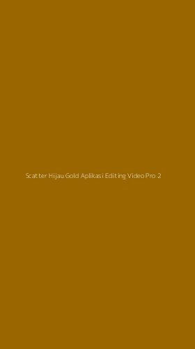Tampilan Antarmuka Aplikasi Scatter Hijau Gold Aplikasi Editing Video Pro - 2